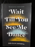 Cover of Wait Till You See Me Dance by Deb Olin Unferth