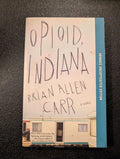 Cover of Opioid, Indiana by Brian Allen Carr, pre-owned paperback book