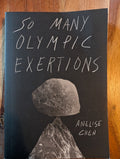 So Many Olympic Exertions by Anelise Chen — actual copy