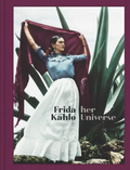 Frida Kahlo: Her Universe
